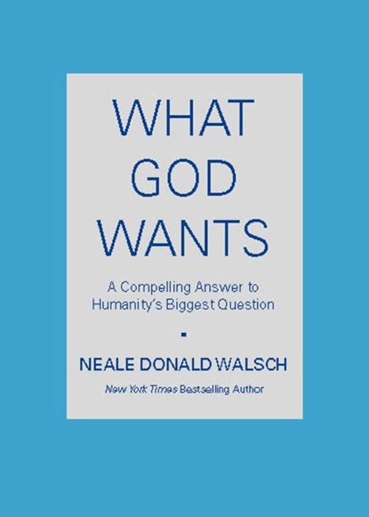 What God Wants, Neale Donald Walsch - Paperback - 9780743267144