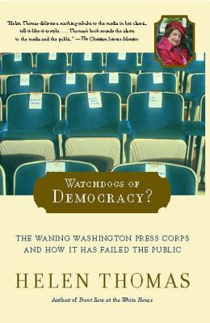 WATCHDOGS OF DEMOCRACY?, Helen Thomas - Paperback - 9780743267823