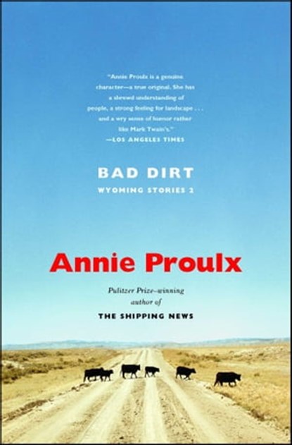Bad Dirt, Annie Proulx - Ebook - 9780743273480