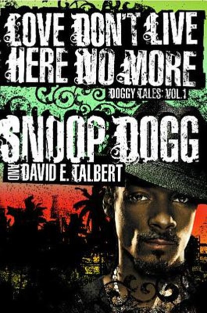 Love Don't Live Here No More, Snoop Dogg ; David E. Talbert - Paperback - 9780743273640