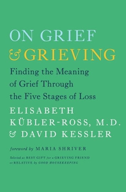 On Grief and Grieving, Elisabeth Kübler-Ross ; David Kessler - Ebook - 9780743274500
