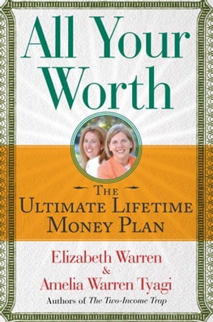 All Your Worth, Elizabeth Warren ; Amelia Warren Tyagi - Ebook - 9780743279741