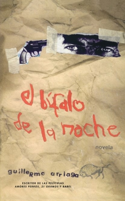 El Bufalo De La Noche, Guillermo Arriaga - Paperback - 9780743286664