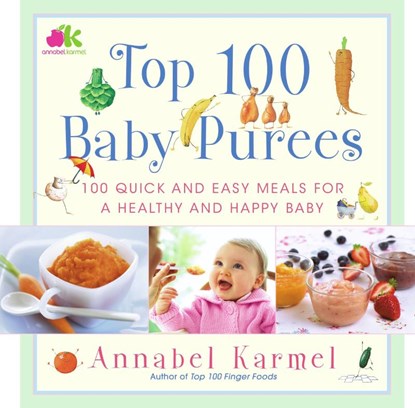 Top 100 Baby Purees, Annabel Karmel - Gebonden - 9780743289573