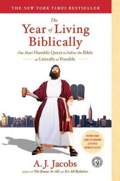 The Year of Living Biblically: One Man's Humble Quest to Follow the Bible as Literally as Possible, A. J. Jacobs - Paperback - 9780743291484