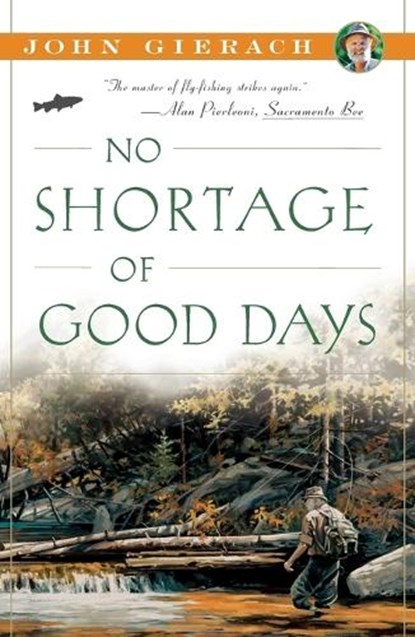 No Shortage of Good Days, John Gierach - Paperback - 9780743291767
