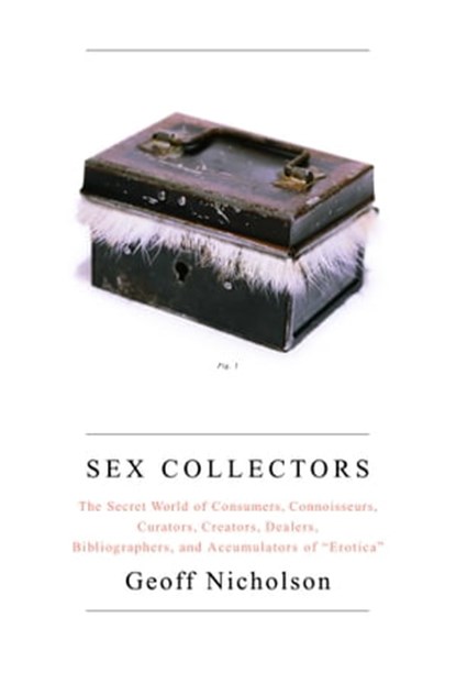 Sex Collectors, Geoff Nicholson - Ebook - 9780743293341