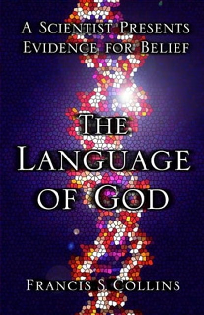 The Language of God, Francis S. Collins - Ebook - 9780743293570