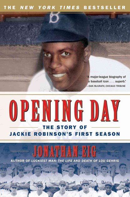 Opening Day: The Story of Jackie Robinson's First Season, Jonathan Eig - Paperback - 9780743294614