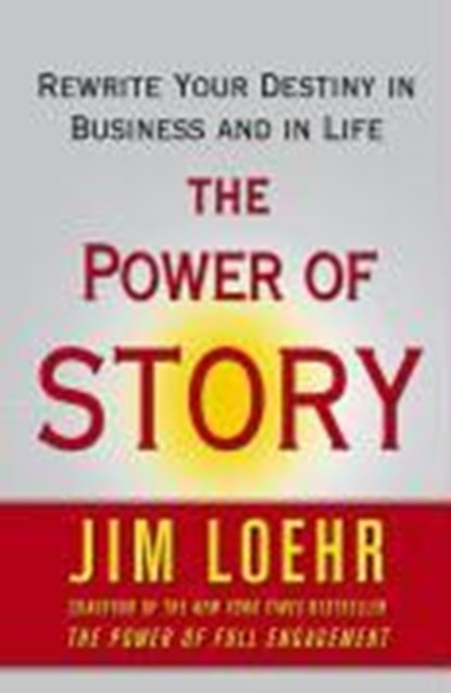 The Power of Story, Jim Loehr - Paperback - 9780743294683