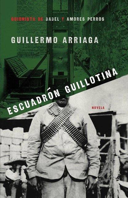 Escuadron Guillotina, Guillermo Arriaga - Paperback - 9780743296823