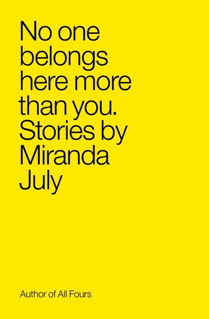 No One Belongs Here More Than You, Miranda July - Paperback - 9780743299411