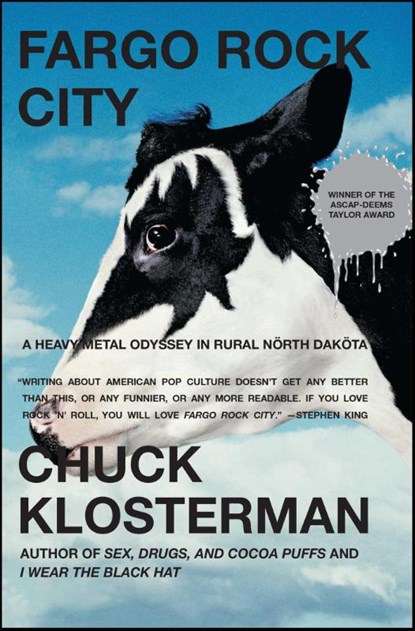 Fargo Rock City: A Heavy Metal Odyssey In Rual North Dakota, Chuck Klosterman - Paperback - 9780743406567