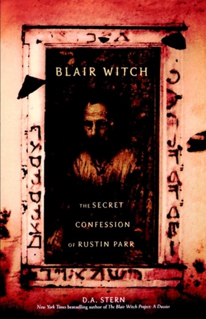 Blair Witch: The Secret Confession of Rustin Parr, D.A. Stern - Paperback - 9780743411530