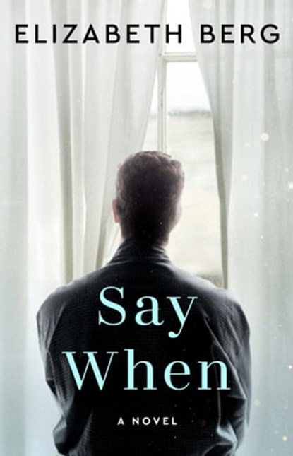 Say When, Elizabeth Berg - Ebook - 9780743421829