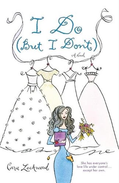 I Do (But I Don't), Cara Lockwood - Paperback - 9780743457538