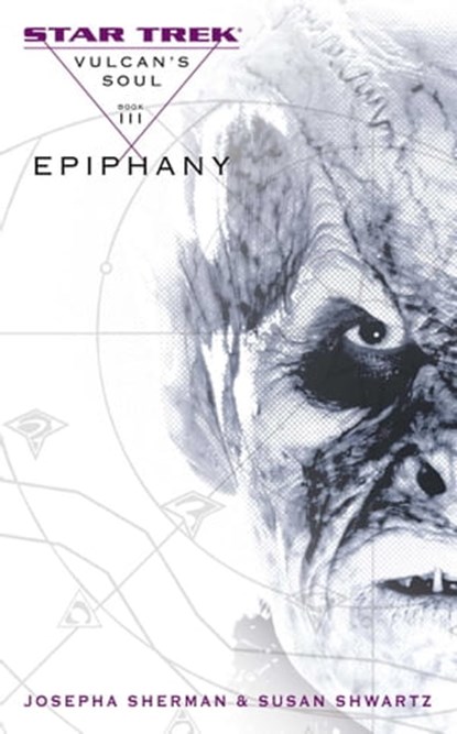 Vulcan's Soul #3: Epiphany, Josepha Sherman ; Susan Shwartz - Ebook - 9780743463645