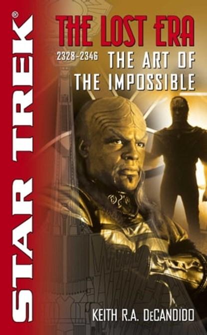 The Star Trek: The Lost era: 2328-2346: The Art of the Impossible, Keith R. A. DeCandido - Ebook - 9780743464062