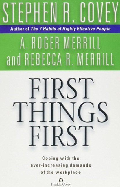 First Things First, Stephen R. Covey - Paperback - 9780743468596