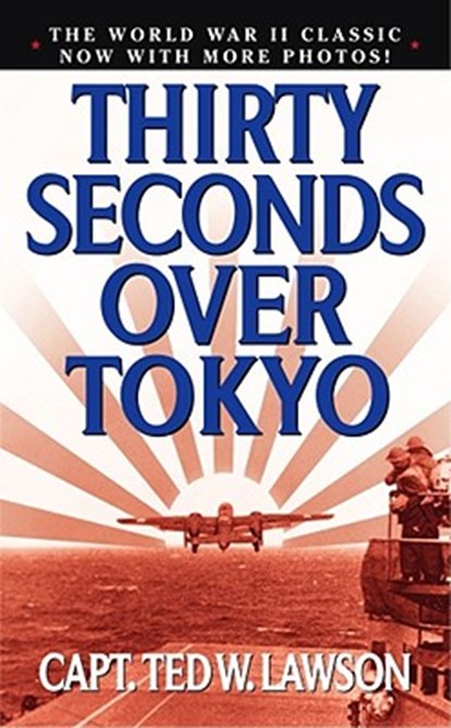 Thirty Seconds Over Tokyo, Ted W. Lawson - Paperback - 9780743474337