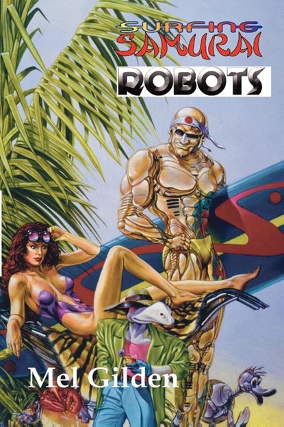 Surfing Samurai Robots, Mel Gilden - Paperback - 9780743479264