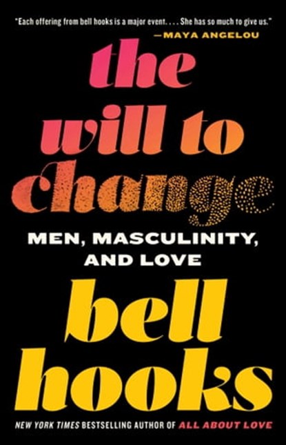 The Will to Change, bell hooks - Ebook - 9780743480338
