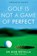 Golf is Not a Game of Perfect, Dr. Bob Rotella - Paperback - 9780743492478