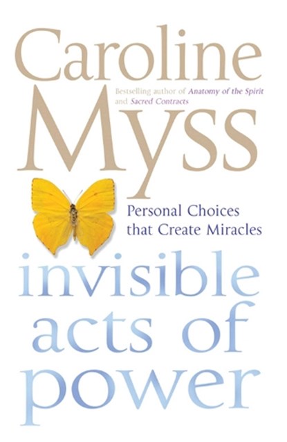 Invisible Acts of Power, Caroline Myss - Paperback - 9780743495943