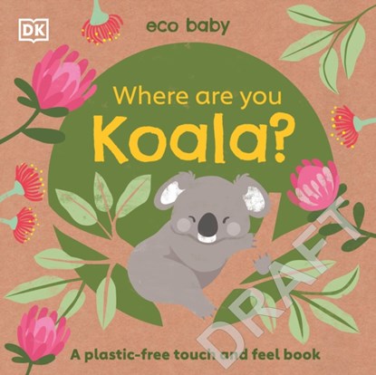 Eco Baby Where Are You Koala?, DK - Overig - 9780744027594