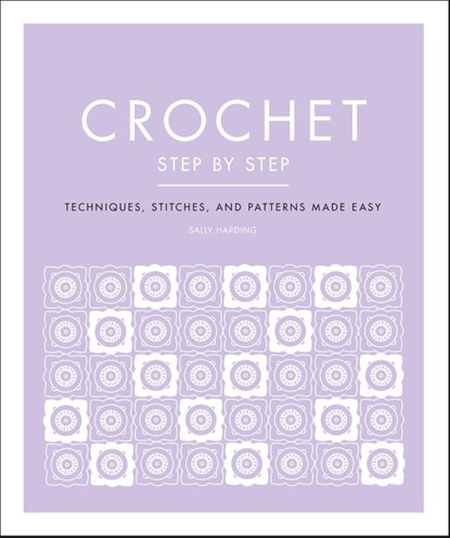 Harding, S: Crochet Step by Step, Sally Harding - Paperback - 9780744027808