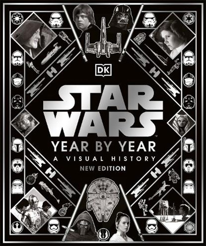 Star Wars Year By Year New Edition, Kristin Baver ; Pablo Hidalgo ; Daniel Wallace ; Ryder Windham - Gebonden - 9780744028645
