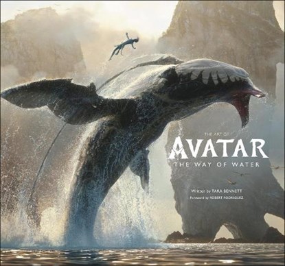 ART OF AVATAR THE WAY OF WATER, Tara Bennett ; Robert Rodriguez - Gebonden - 9780744028737