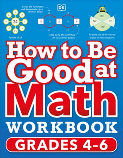 How to Be Good at Math Workbook, Grades 4-6: The Simplestâ "Ever Visual Workbook, DK - Paperback - 9780744038934