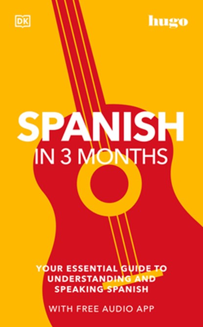 Spanish in 3 Months with Free Audio App: Your Essential Guide to Understanding and Speaking Spanish, Dk - Paperback - 9780744051643