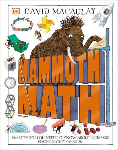 Mammoth Math: Everything You Need to Know about Numbers, David Macaulay - Gebonden - 9780744056112