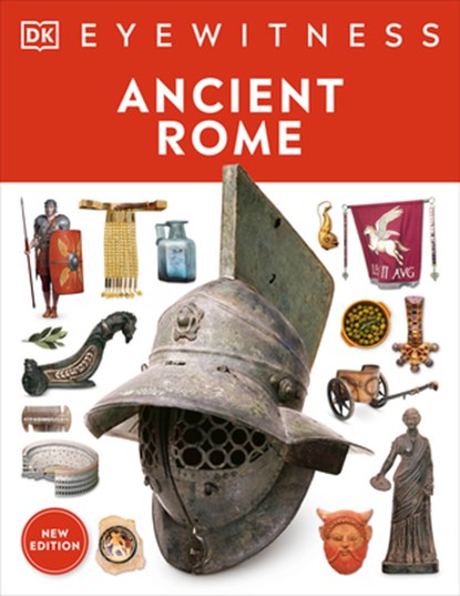 Eyewitness Ancient Rome: Discover One of History's Greatest Civilizations, DK - Paperback - 9780744056365