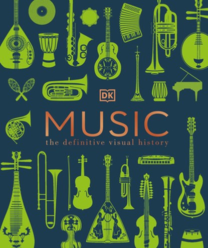 Music: The Definitive Visual History, DK - Gebonden - 9780744058345