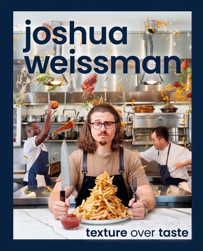 Joshua Weissman: Texture Over Taste, Joshua Weissman - Gebonden - 9780744063509