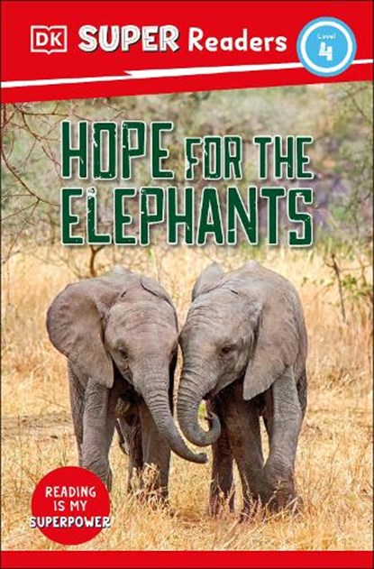 DK Super Readers Level 4 Hope for the Elephants, Dk - Gebonden - 9780744068399