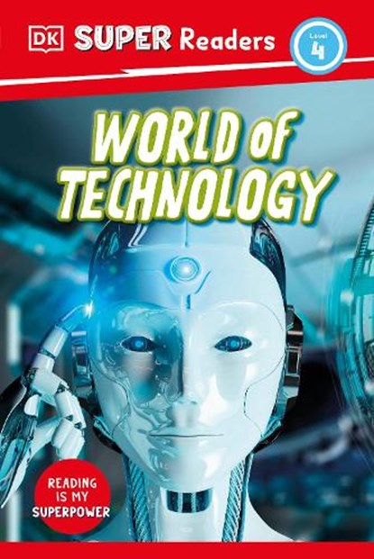 DK Super Readers Level 4 World of Technology, DK - Gebonden - 9780744074697