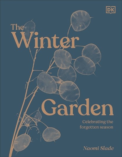 The Winter Garden: Celebrate the Forgotten Season, Naomi Slade - Gebonden - 9780744084412