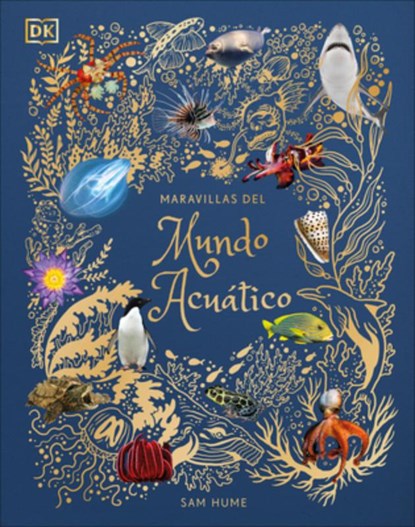 Maravillas del Mundo Acuatico (an Anthology of Aquatic Life), Sam Hume - Gebonden - 9780744089219