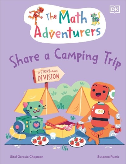 The Math Adventurers Share a Camping Trip: A Story about Division, Sital Gorasia Chapman - Gebonden - 9780744091281