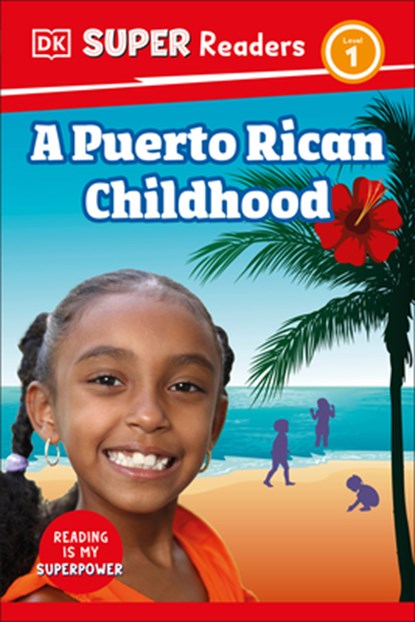 DK Super Readers Level 1 a Puerto Rican Childhood, Dk - Gebonden - 9780744094268