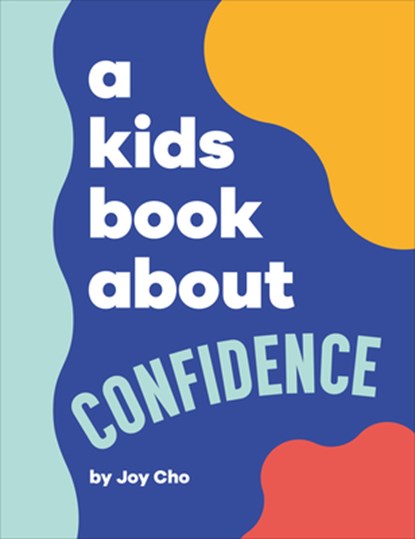 A Kids Book about Confidence, Joy Cho - Gebonden - 9780744094695