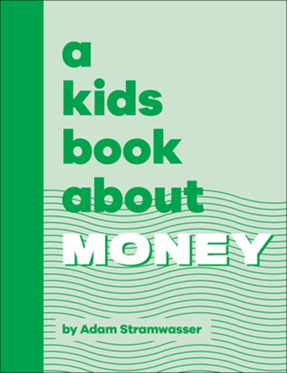 A Kids Book about Money, Adam Stramwasser - Gebonden - 9780744097320