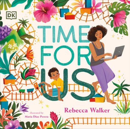 Time for Us: A Story about Having Quality Time Between Mom and Son, Rebecca Walker - Gebonden - 9780744098181
