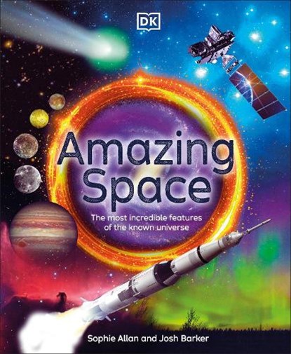 Amazing Space: The Most Incredible Features of the Known Universe, Sophie Allan - Gebonden - 9780744098464