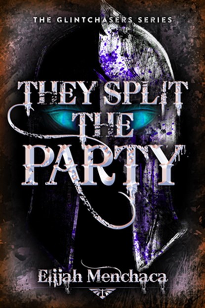 They Split the Party, Elijah Menchaca - Paperback - 9780744309225