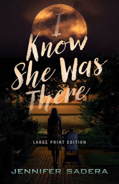I Know She Was There, Jennifer Sadera - Paperback - 9780744311020